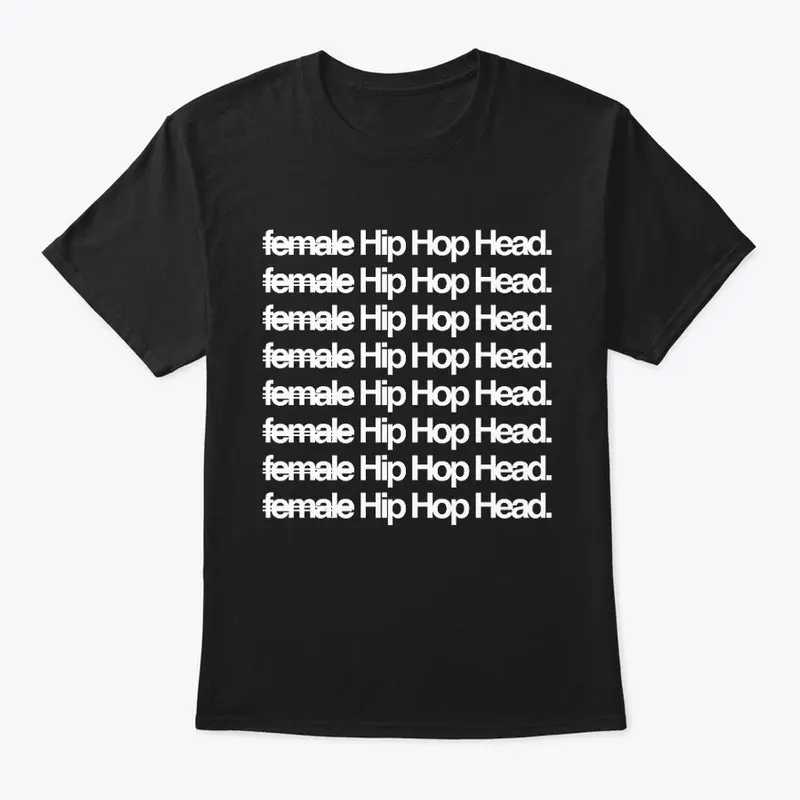 Female Hip Hop Head // Tee