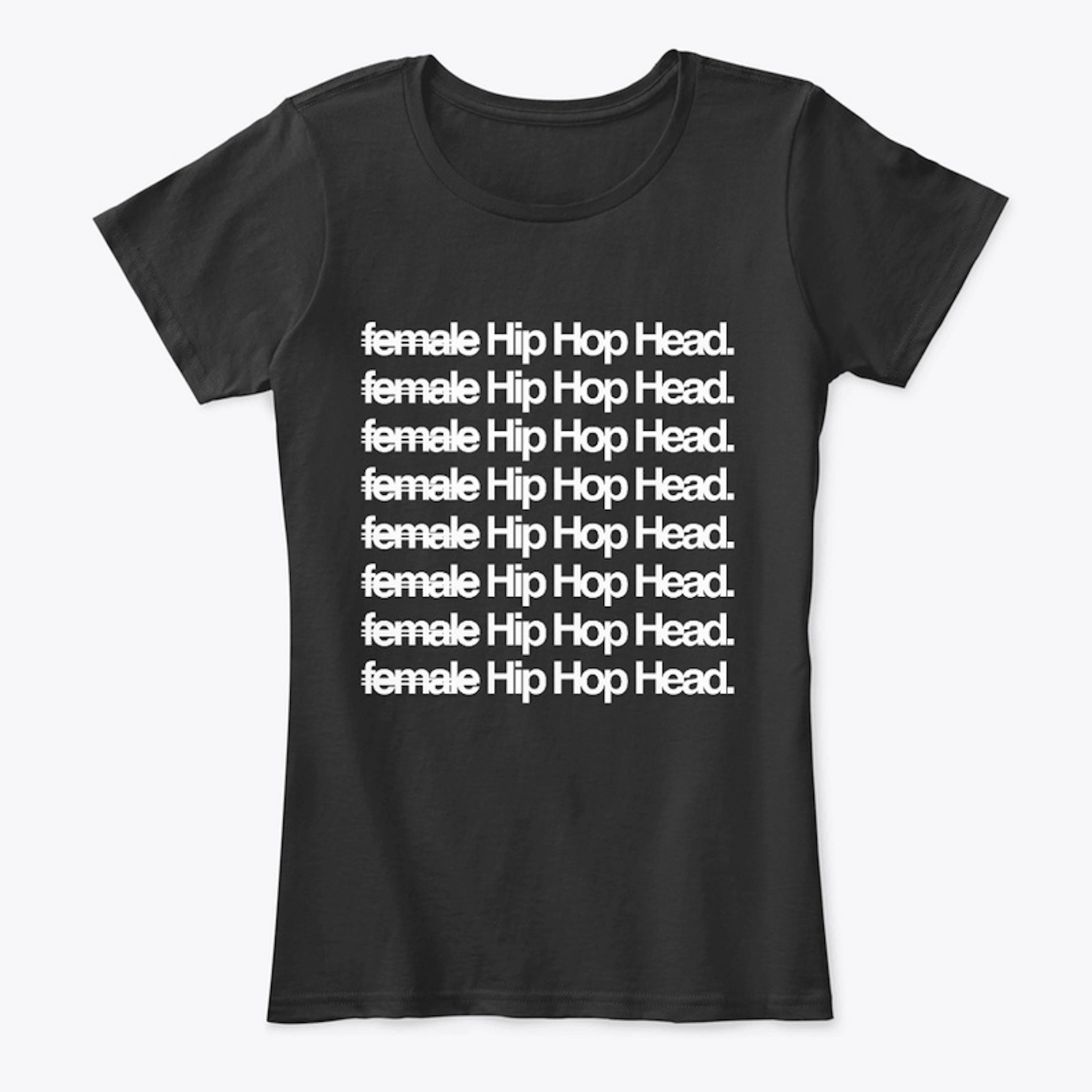 Female Hip Hop Head // Ladies Tee