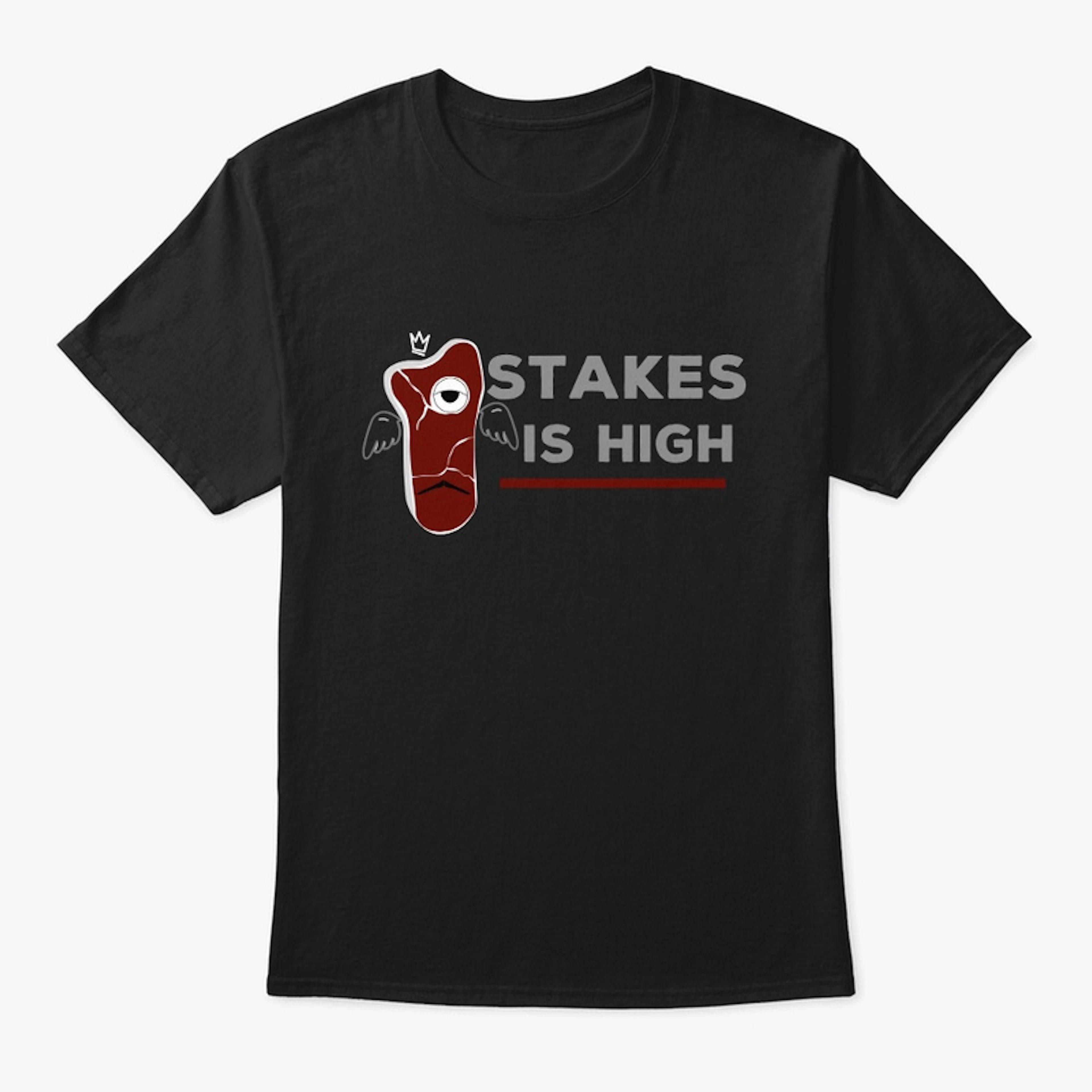 Stakes is High Tee