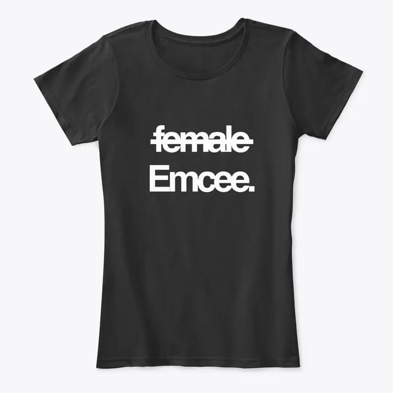 Female Emcee // Tee