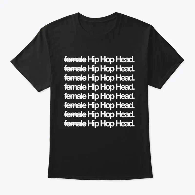 Female Hip Hop Head // Tee