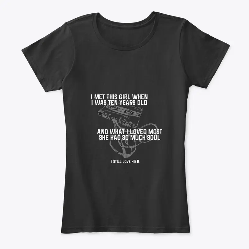 I still love H.E.R: Women's Tee 